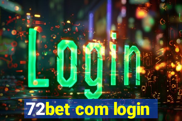 72bet com login